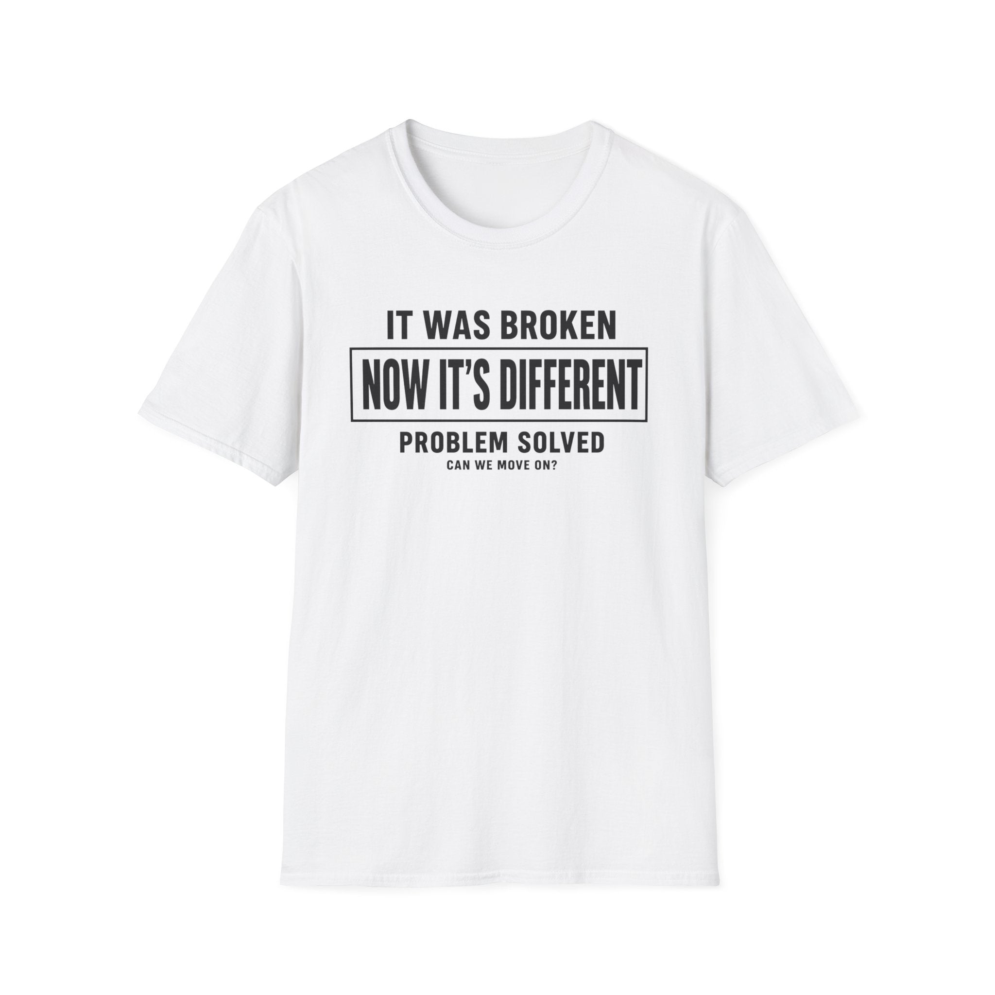 Now It's Different (Problem Solved)