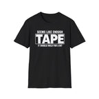 Enough Tape