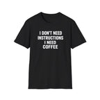 No Instructions Just Coffee