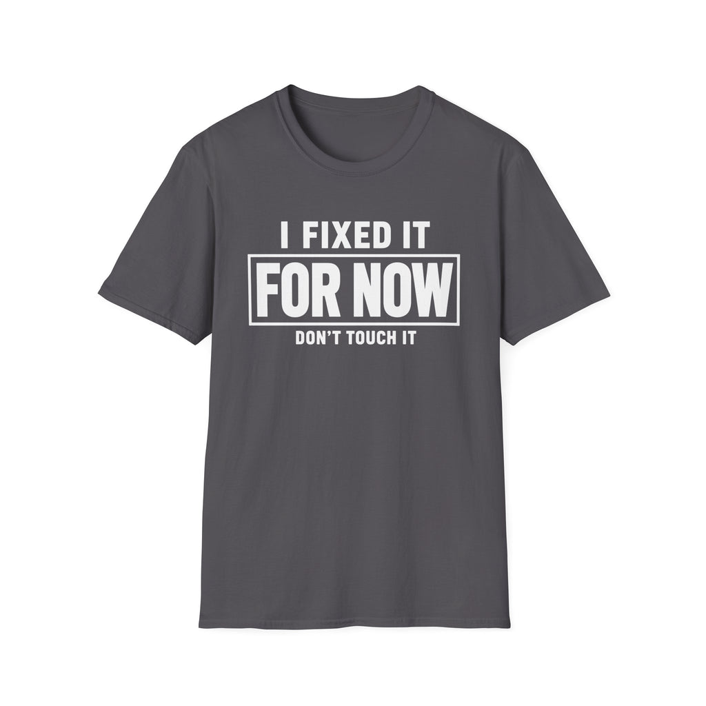 Fixed For Now (Don't Touch)
