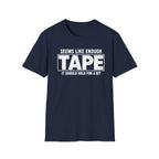Enough Tape