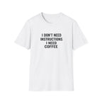No Instructions Just Coffee