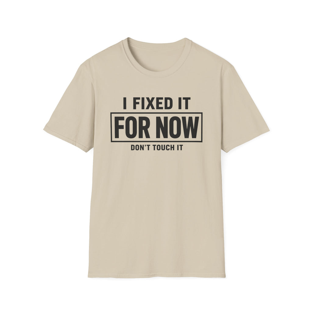 Fixed For Now (Don't Touch)