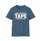Enough Tape