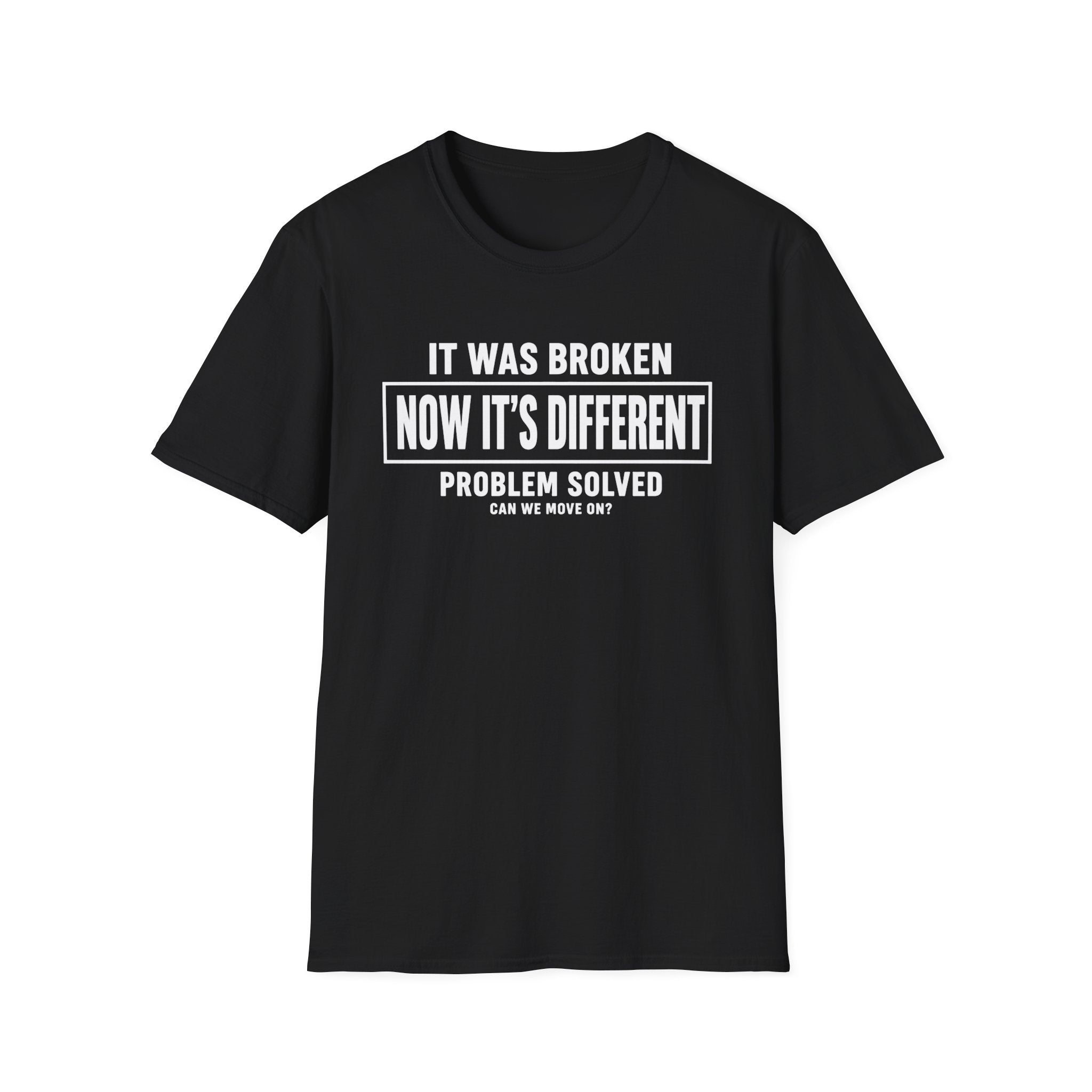 Now It's Different (Problem Solved)
