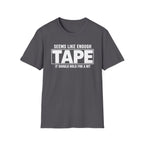 Enough Tape