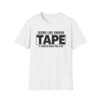 Enough Tape
